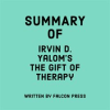 Summary_of_Irvin_D__Yalom_s_The_Gift_of_Therapy