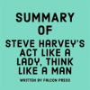 Summary_of_Steve_Harvey_s_Act_Like_a_Lady__Think_Like_a_Man