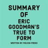 Summary_of_Eric_Goodman_s_True_to_Form