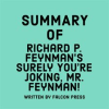 Summary_of_Richard_P__Feynman_s_Surely_You_re_Joking__Mr__Feynman_