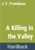 A_killing_in_the_valley