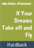 If_your_dreams_take_off_and_fly