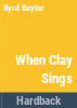 When_clay_sings