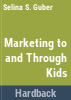 Marketing_to_and_through_kids