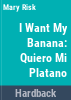 I_want_my_banana___