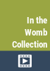 In_the_womb_collection