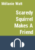 Scaredy_Squirrel_makes_a_friend