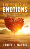 The_Power_of_Emotions__Master_Your_Emotions_in_7_Simple_Steps_and_Take_Control_of_Your_Life