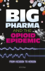 Big_Pharma_and_the_Opioid_Epidemic