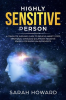 Highly_Sensitive_Person__A_complete_Survival_Guide_to_Relieve_Anxiety__Stop_Emotional_Overload__